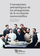 Concepciones antropol�gicas de los protagonistas de la revoluci�n neurocient�fica