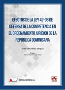 Efectos de la Ley 42-08 de defensa de la competencia en el ordenamiento jur�dico de la Rep�blica Dominicana