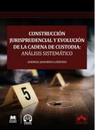 Construcci�n jurisprudencial y evoluci�n de la cadena de custodia