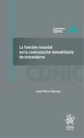 La funci�n notarial en la contrataci�n inmobiliaria de extranjeros