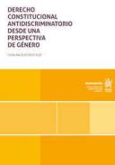 Derecho Constitucional antidiscriminatorio desde una perspectiva de g�nero