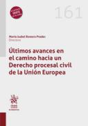 �ltimos avances en el camino hacia un Derecho Procesal Civil de la Uni�n Europea