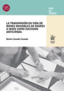 La transmisi�n en vida de bienes inmuebles de padres a hijos como sucesi�n anticipada