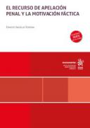 El recurso de apelaci�n penal y la motivaci�n f�ctica