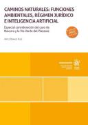 Caminos naturales: funciones ambientales, r�gimen jur�dico e inteligencia artificial