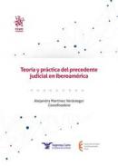 Teor�a y pr�ctica del precedente judicial en Iberoam�rica