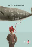 Al final uno tambi�n muere