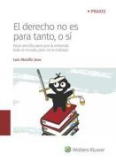 El derecho no es para tanto, o s�
