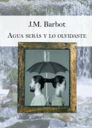 Agua ser�s y lo olvidaste