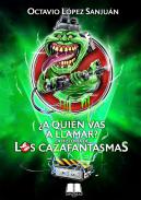 �A quien vas a llamar?