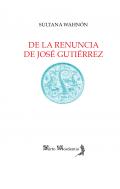De la renuncia de Jos� Guti�rrez