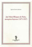 Jos� Mar�a Bl�zquez de Pedro, anarquista bejarano (1875-1927)