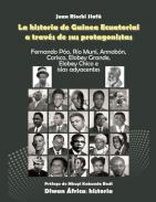 La historia de Guinea Ecuatorial a trav�s de sus protagonistas