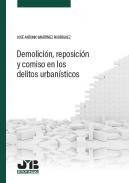 Demolici�n, reposici�n y comiso en los delitos urban�sticos