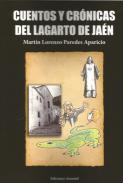 Cuentos y cr�nicas del lagarto de Ja�n