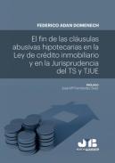 El fin de las cl�usulas abusivas hipotecarias en la ley de cr�dito inmobiliario y en la jurisprudencia del TS y TJUE