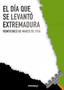 El d�a que se levant� Extremadura