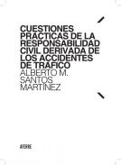 Cuestiones pr�cticas de la responsabilidad civil derivada de los accidentes de tr�fico