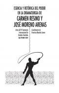 Esencia y ret�rica del poder en la dramaturgia de Carmen Resino y Jos� Moreno Arenas