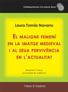 El maligne femen� en la imatge medieval i al seua perviv�ncia en l'actualitat