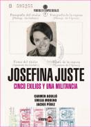 Josefina Juste Cuesta, cinco exilios y una militancia