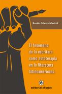 El fen�meno de la escritura como autoterapia en la literatura latinoamericana