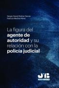 La figura del agente de autoridad y su relaci�n con la polic�a judicial