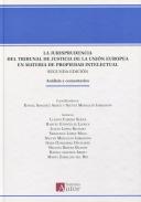 La jurisprudencia del Tribunal de Justicia de la Uni�n Europea en materia de propiedad intelectual
