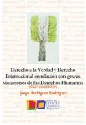 Derecho a la Verdad y Derecho Internacional en relaci�n con graves violaciones de los Derechos Humanos