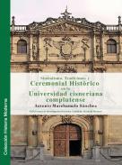 Simbolismo, tradiciones y ceremonial hist�rico en la Universidad cisneriana complutense