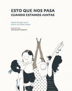 Esto que nos pasa cuando estamos juntas