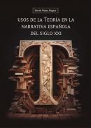 Usos de la teor�a en la narrativa espa�ola del siglo XXI