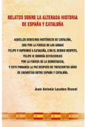 Relatos sobre la alterada historia de Espa�a y Catalu�a