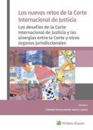 Los nuevos retos de la Corte Internacional de Justicia