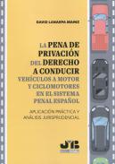 La pena de privaci�n del derecho a conducir veh�culos a motor y ciclomotores en el sistema penal espa�ol