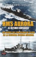 HMS Aurora, el �ltimo corsario