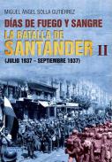 D�as de fuego y sangre : la batalla de Santander, 2