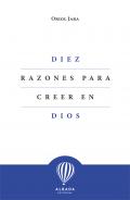 Diez razones para creer en Dios