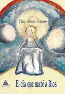 El d�a que mate a Dios