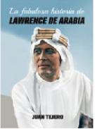La fabulosa historia de Lawrence de Arabia