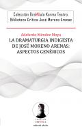 La dramaturgia indigesta de Jos� Moreno Arenas
