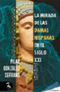 La mirada de las damas hispanas en el siglo XXI