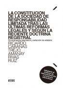 La constituci�n de la sociedad de responsabilidad limitada tras las �ltimas reformas legales y seg�n la reciente doctrina registral