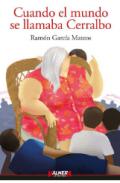 Cuando el mundo se llamaba Cerralbo