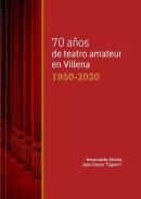70 a�os de teatro amateur en Villena, 1950-2020