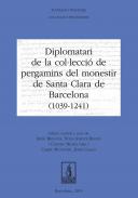 Diplomatari de la col�lecci� de pergamins del monestir de Santa Clara de Barcelona (1039-1241)