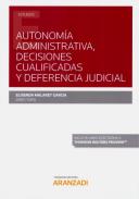 Autonom�a adminsitrativa, decisiones cualificadas y deferencia judicial