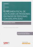 El r�gimen fiscal de los planes de pensiones en favor de personas con discapacidad