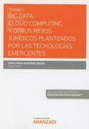 Big Data, Cloud Computing y otros retos jur�dicos planteados por las tecnolog�as emergentes