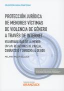 Protecci�n jur�dica de menores v�ctimas de violencia de g�nero a trav�s de Internet
